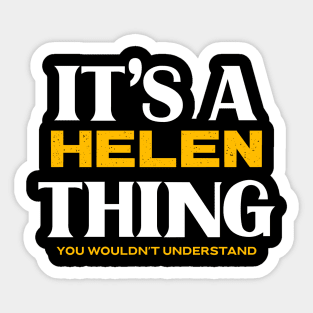 It's a Helen Thing You Wouldn't Understand Sticker